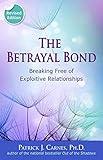 The Betrayal Bond: Breaking Free of Exploitive Relationships