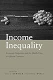 Income Inequality: Economic Disparities and the Middle Class in Affluent Countries (Studies in Social Inequality)