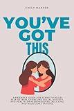 YOU’VE GOT THIS!: A Friendly Guide for Teens to Build Self-Esteem, Overcome Social Anxiety, and Deal with Peer Pressure, Bullying, and High Expectations