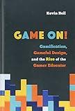 Game On!: Gamification, Gameful Design, and the Rise of the Gamer Educator (Tech.edu: A Hopkins Series on Education and Technology)