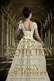 Under His Protection: A New Adult Historical Romance (The White Rose Trilogy)