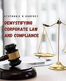 Demystifying Corporate Law and Compliance: The Definitive Resource Book for CMA, CA, CS, and LL.B Students to Excel in Legal Studies