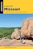 Hiking Missouri: A Guide to the State's Greatest Hiking Adventures