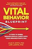 Vital Behavior Blueprint: 5 Steps to Embed Mission-Critical Habits into Your Organization's DNA