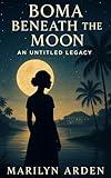Boma Beneath the Moon: Untitled Legacy