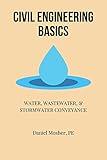 Civil Engineering Basics: Water, Wastewater, and Stormwater Conveyance