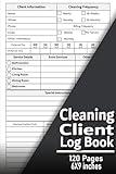 Cleaning Client Log Book: Professional House Cleaning Business Tracker | Client Schedule, Services, Billing & Payment Organizer | 6 x 9 Inches, 120 Pages