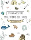 Scribble and Scripture: Old Testament Made Simple (Scribble and Scripture: The Bible Made Simple Illustrated Guides)