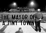 The Mayor of a Tiny Town