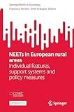 NEETs in European rural areas: Individual features, support systems and policy measures (SpringerBriefs in Sociology)