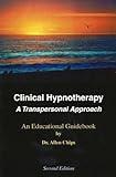 Clinical Hypnotherapy: A Transpersonal Approach, Second Edition