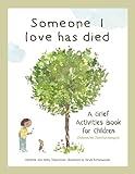 Someone I Love Has Died: A Grief Activities Book For Children (The Kids' Books of Social Emotional Learning)