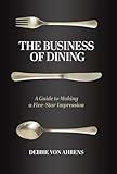 The Business of Dining: A Guide to Making a Five-Star Impression