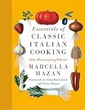 Essentials of Classic Italian Cooking: 30th Anniversary Edition: A Cookbook