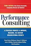 Performance Consulting: A Strategic Process to Improve, Measure, and Sustain Organizational Results