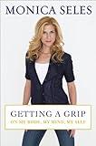 Getting a Grip: On My Body, My Mind, My Self