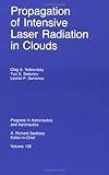 Propagation of Intensive Laser Radiation in Clouds (Progress in Astronautics and Aeronautics)