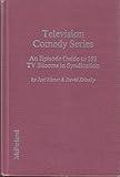 Television Comedy Series: An Episode Guide to 153 TV Sitcoms in Syndication