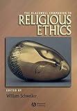 The Blackwell Companion to Religious Ethics