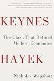 Keynes Hayek: The Clash that Defined Modern Economics