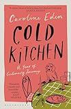 Cold Kitchen: A Year of Culinary Travels