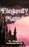 Elegantly Mated: An MMMMF Paranormal Romance (Historiefortæller Book 2)