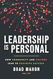 Leadership Is Personal: How Community and Culture Lead to Business Success
