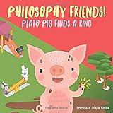 Philosophy Friends! Plato Pig Finds a Ring