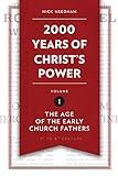 2,000 Years of Christ’s Power Vol. 1: The Age of the Early Church Fathers