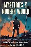 Mysteries of the Modern World: Unsolved Mysteries from Modern History (Mysteries in History for Boys and Girls)