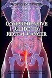 Comprehensive Guide to Rectal Cancer: Diagnosis, Treatment, and Holistic Care (Medical care and health)