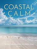 Coastal Calm: The Sea’s Timeless Lessons for Mindful Living