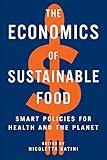 The Economics of Sustainable Food: Smart Policies for Health and the Planet