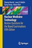 Nuclear Medicine Technology: Review Questions for the Board Examinations