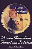 Women Remaking American Judaism (Raphael Patai Jewish Folklore and Anthropology)