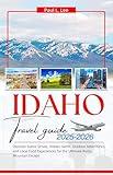 Idaho Travel Guide 2025–2026: Discover Scenic Drives, Hidden Gems, Outdoor Adventures, and Local Food Experiences for the Ultimate Rocky Mountain Escape ... TRAVEL GUIDES VERSION( 2025-2026) Book 7)
