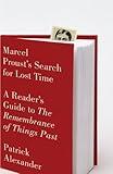 Marcel Proust's Search for Lost Time: A Reader's Guide to The Remembrance of Things Past
