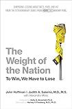 The Weight of the Nation: Surprising Lessons About Diets, Food, and Fat from the Extraordinary Series from HBO Documentary Films