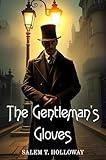 The Gentleman’s Gloves: A Victorian gothic supernatural mystery
