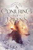 A Conjuring of Ravens: A Magepunk Progression Fantasy (A Practical Guide to Sorcery Book 1)