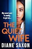 The Quiet Wife: A BRAND NEW dark, twisted domestic psychological thriller from Diane Saxon for 2025