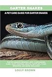 Garter Snakes: Garter Snakes General Info, Purchasing, Care, Cost, Keeping, Health, Supplies, Food, Breeding and More Included! A Pet Care Guide for Garter Snakes