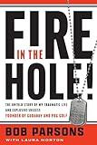 Fire in the Hole!: The Untold Story of My Traumatic Life and Explosive Success