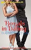 Royals in Dating: Almost Royal #1 (Royal Misadventures Book 6)