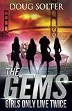 Girls Only Live Twice: A Young Adult Spy Thriller Adventure (The Gems Spy Series)