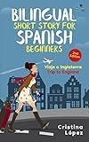 Viaje a Inglaterra: Bilingual Spanish short story for Beginners with English (Los viajes de Marta nº 2) (Spanish Edition)