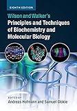 Wilson and Walker's Principles and Techniques of Biochemistry and Molecular Biology