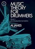 Music theory for drummers: Book 1: An introduction to rhythm