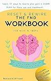 Reset & Rewire: The FND Workbook for Kids & Teens