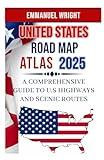 UNITED STATES ROAD MAP ATLAS 2025: A COMPREHENSIVE GUIDE TO U.S HIGHWAYS AND SCENIC ROUTES